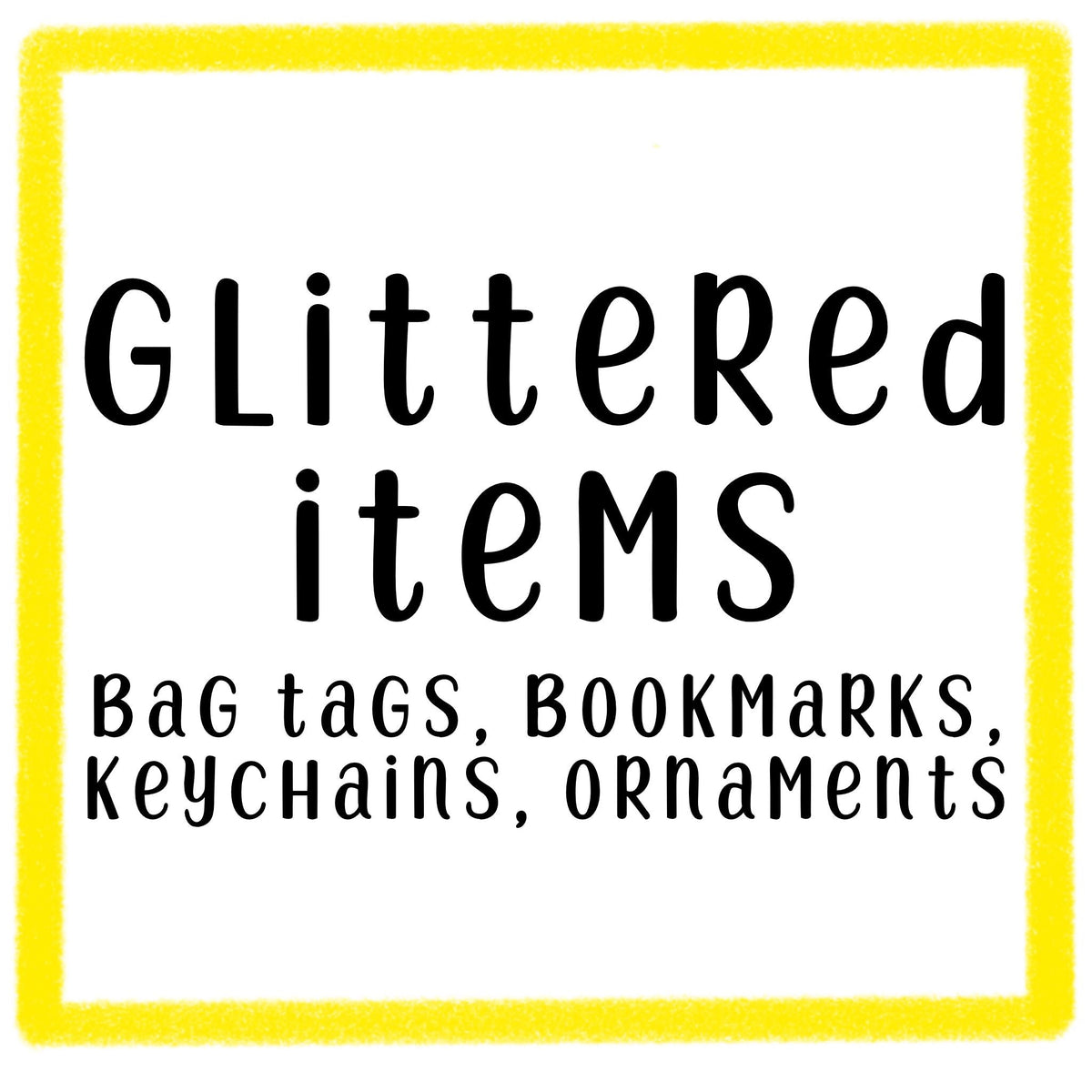 GLITTERED ITEMS