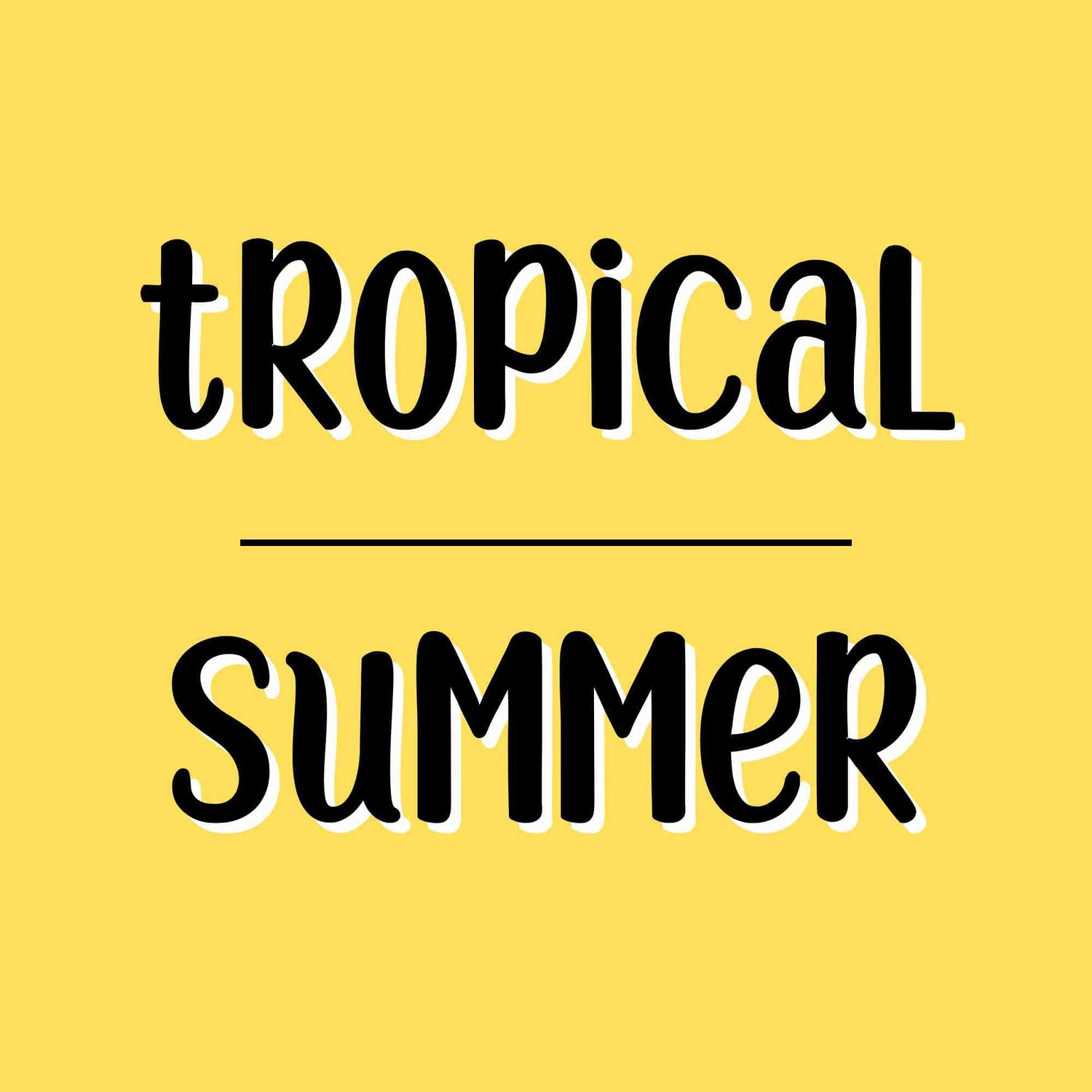 TROPICAL / SUMMER