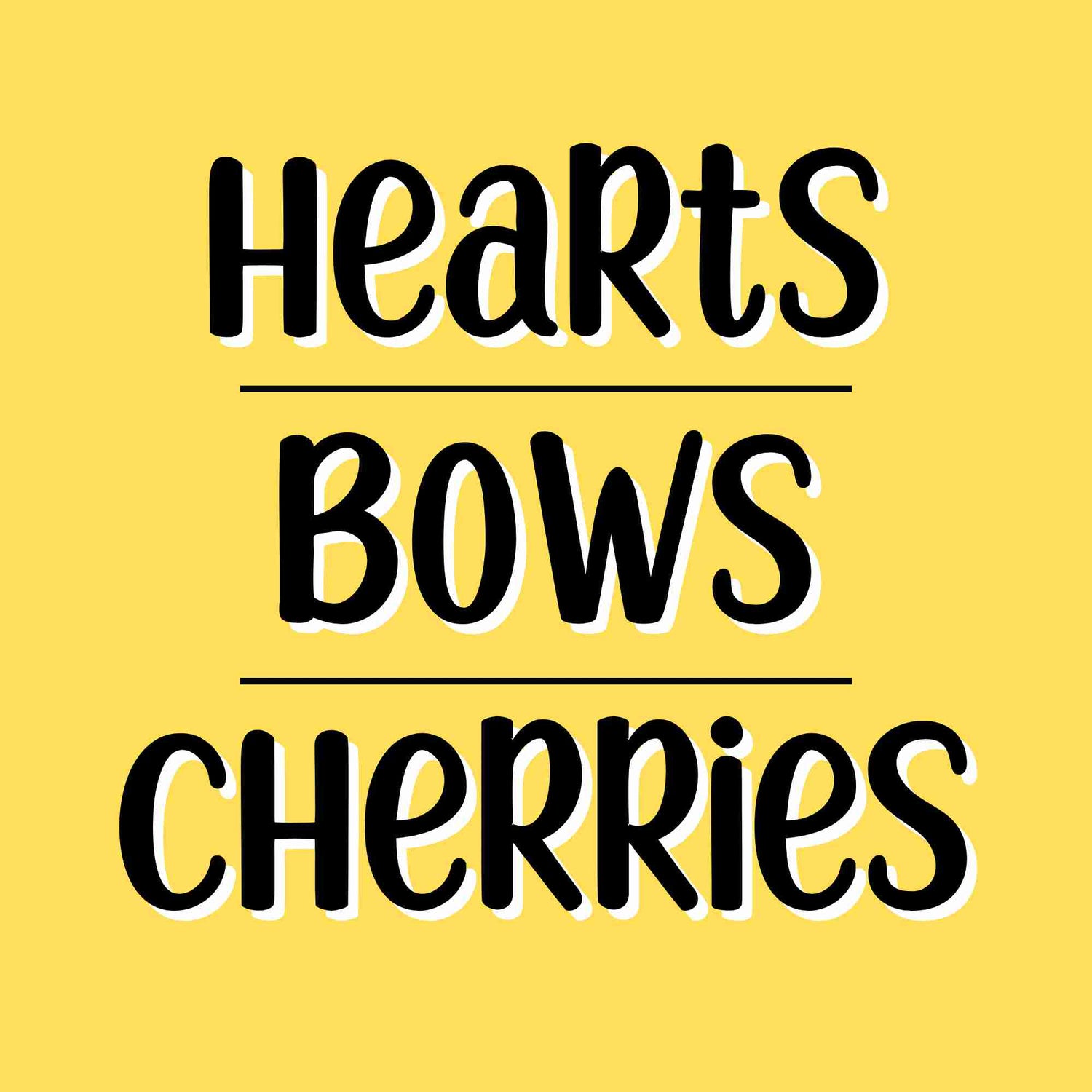 HEARTS / BOWS / CHERRIES