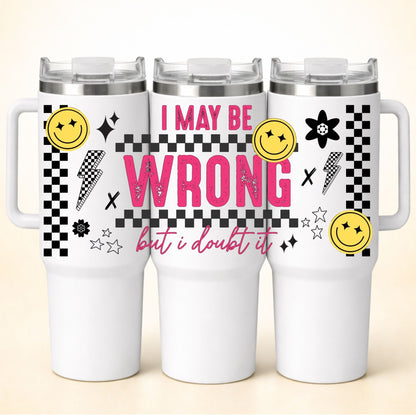 D-1148 WRONG 40 OZ WRAP 11"W X 5"H