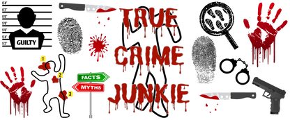 B-1533 TRUE CRIME JUNKIE  9"w x 4"h