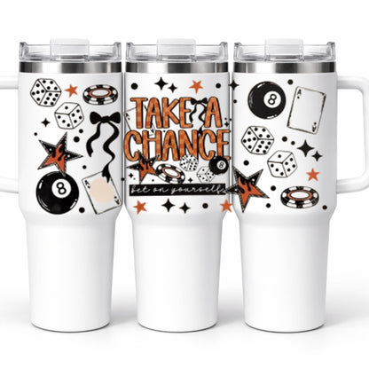 D-1545 TAKE CHANCE 40 OZ WRAP 11"W X 5"H
