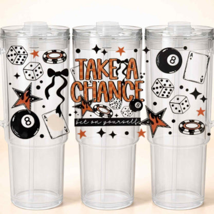 D-1545 TAKE CHANCE 40 OZ WRAP 11"W X 5"H