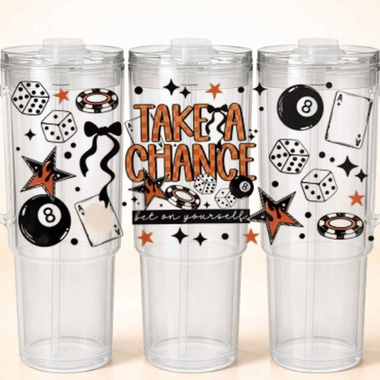D-1545 TAKE CHANCE 40 OZ WRAP 11"W X 5"H